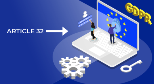 What Does Article 32 Cover In The GDPR Regulation? – TechPatio